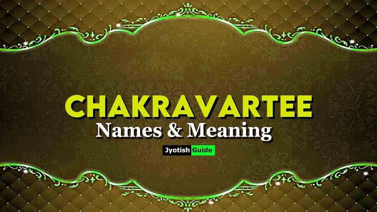 chakravartee name meaning