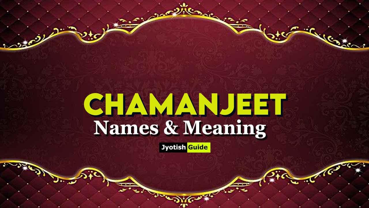 chamanjeet name meaning