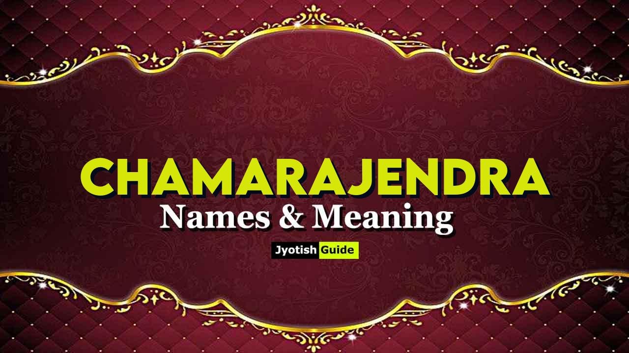 chamarajendra name meaning