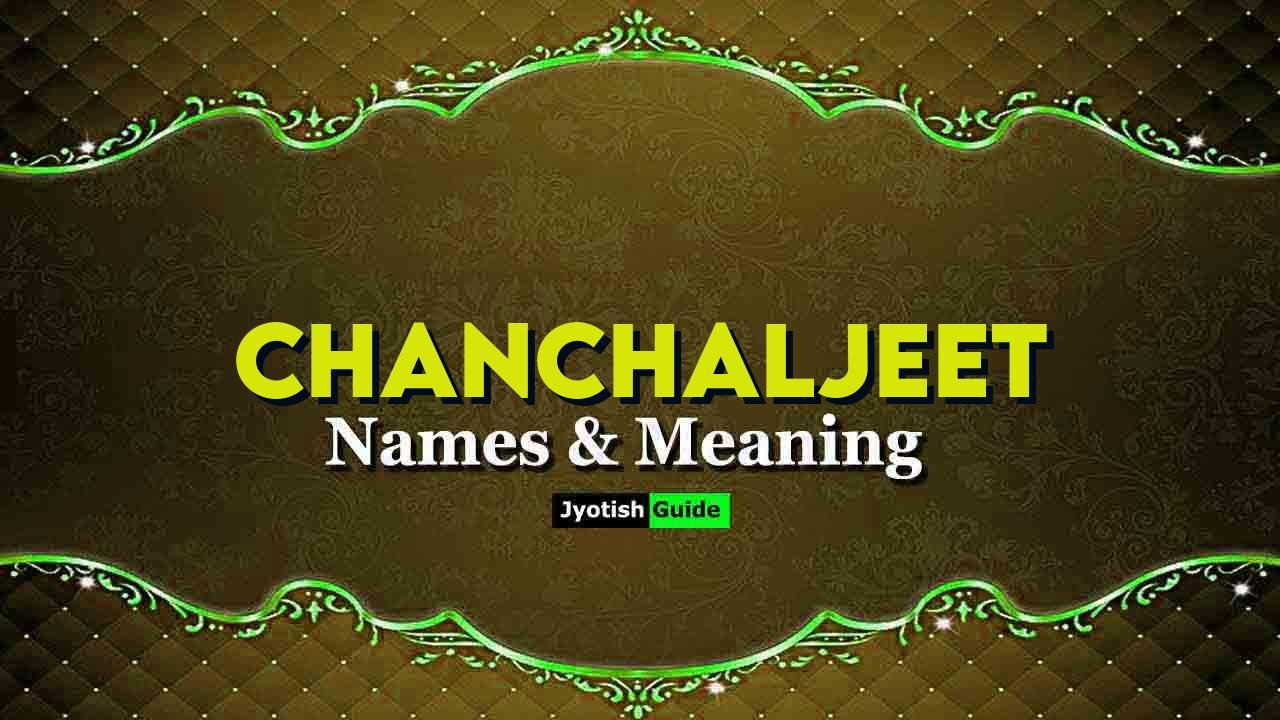chanchaljeet name meaning