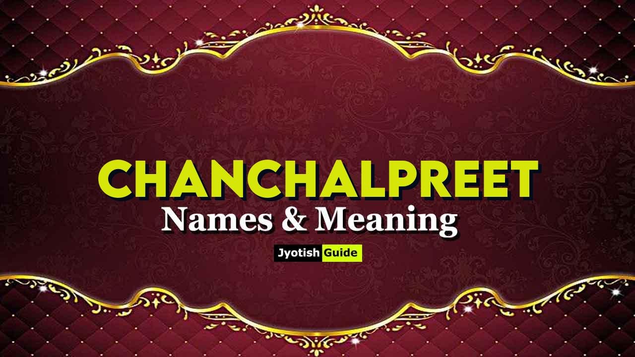 chanchalpreet name meaning