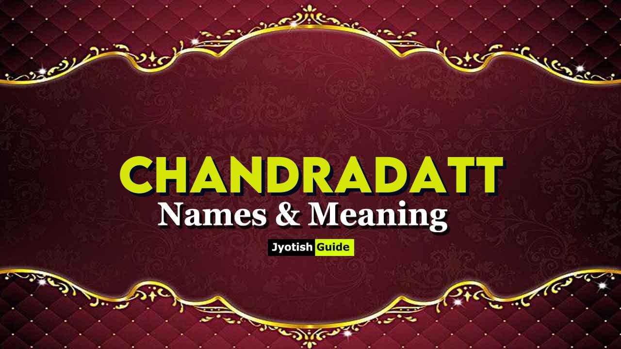 chandradatt name meaning