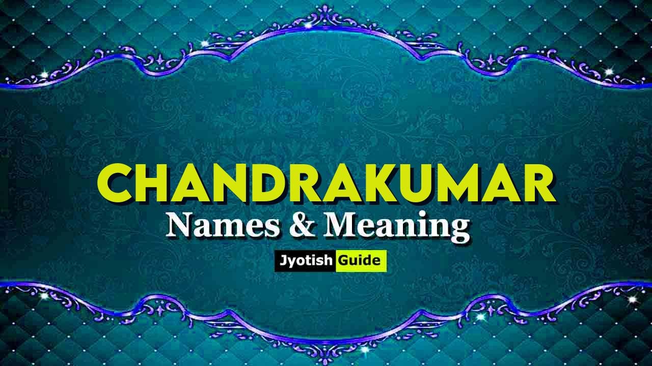 chandrakumar name meaning