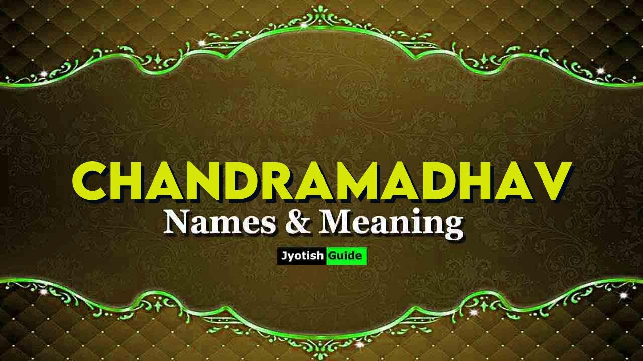 chandramadhav name meaning