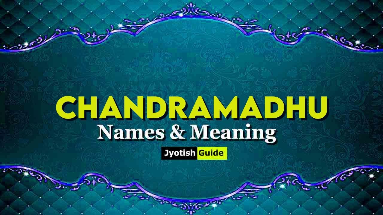 chandramadhu name meaning