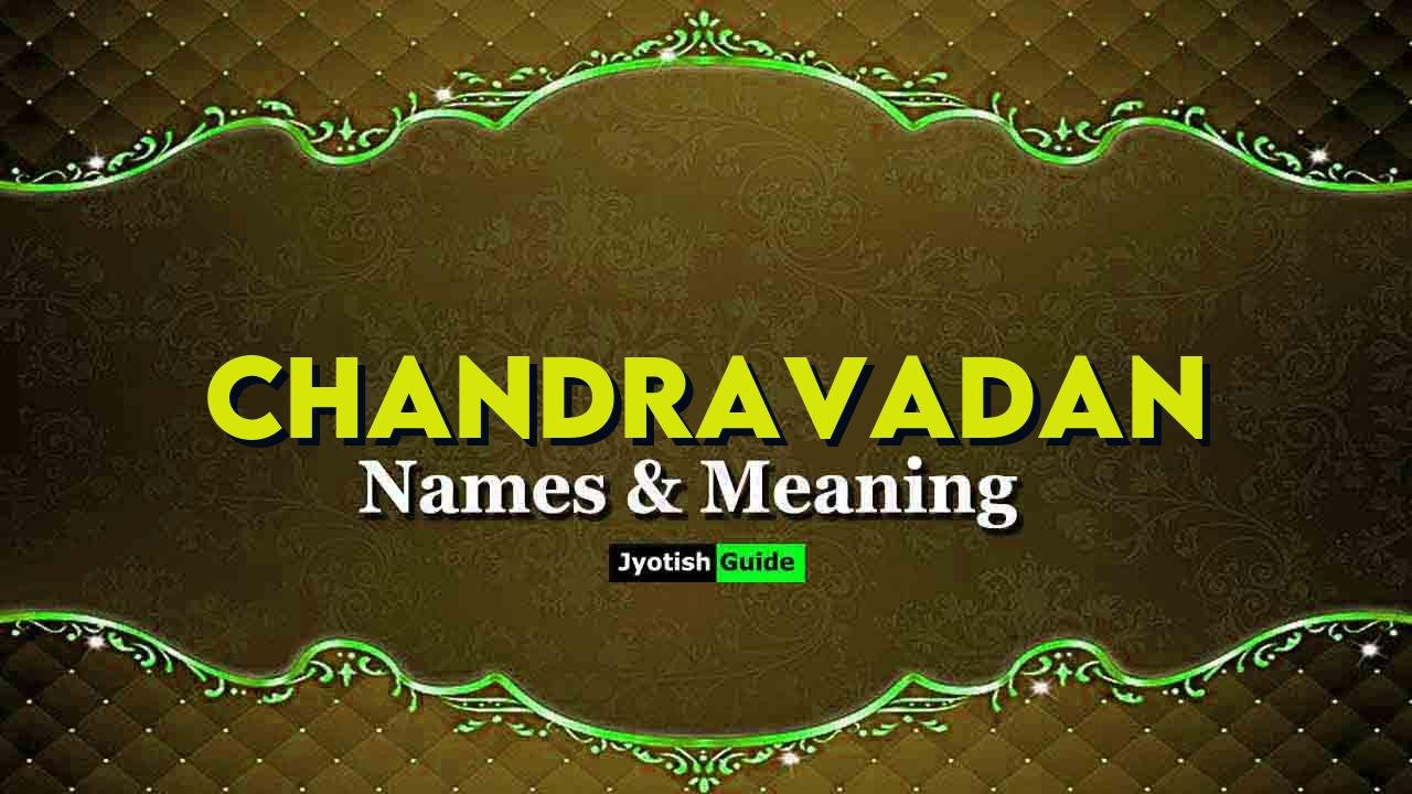 chandravadan name meaning