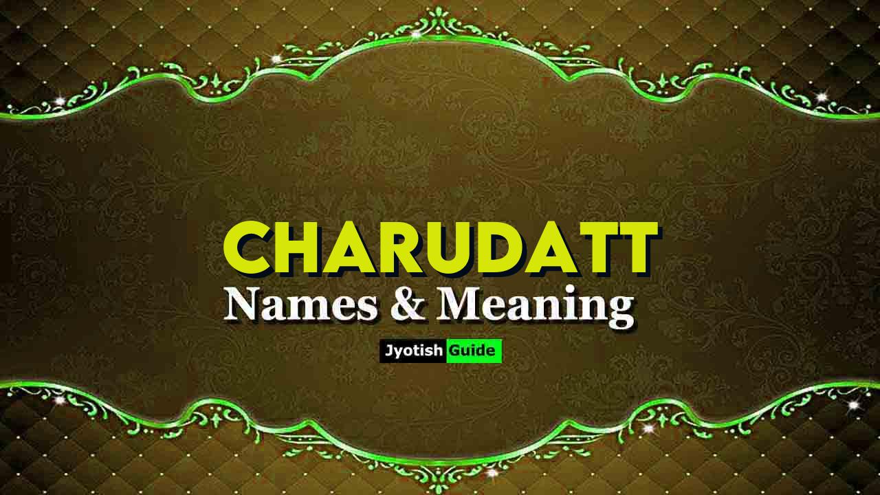 charudatt name meaning