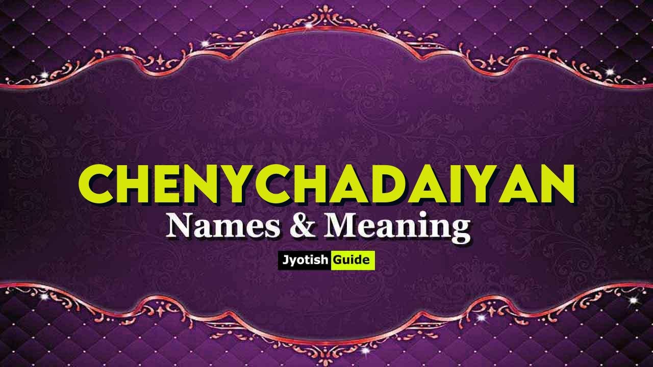chenychadaiyan name meaning