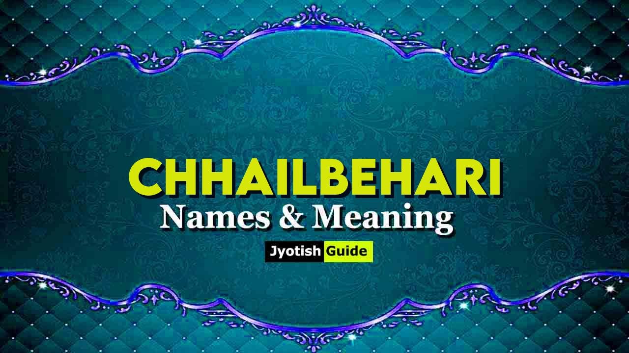 chhailbehari name meaning