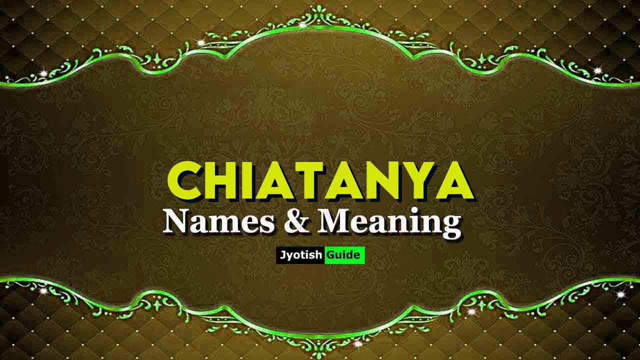 chiatanya name meaning