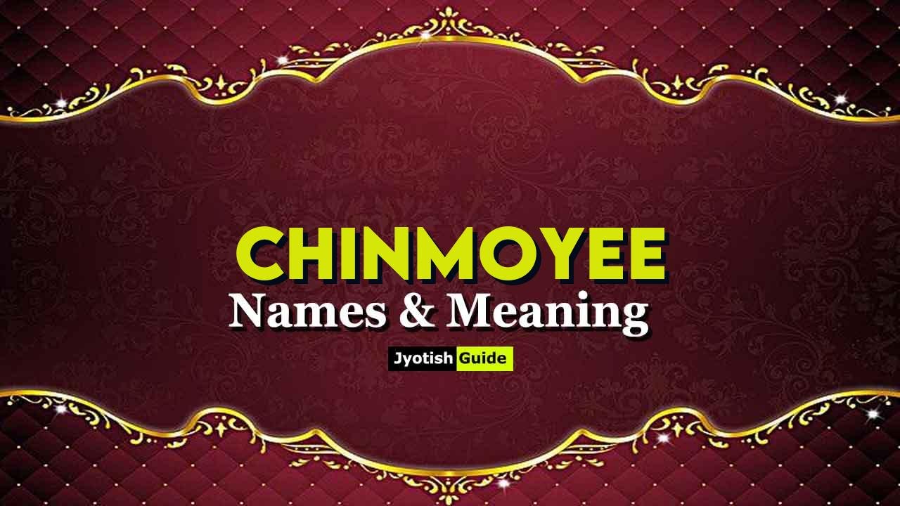 chinmoyee name meaning