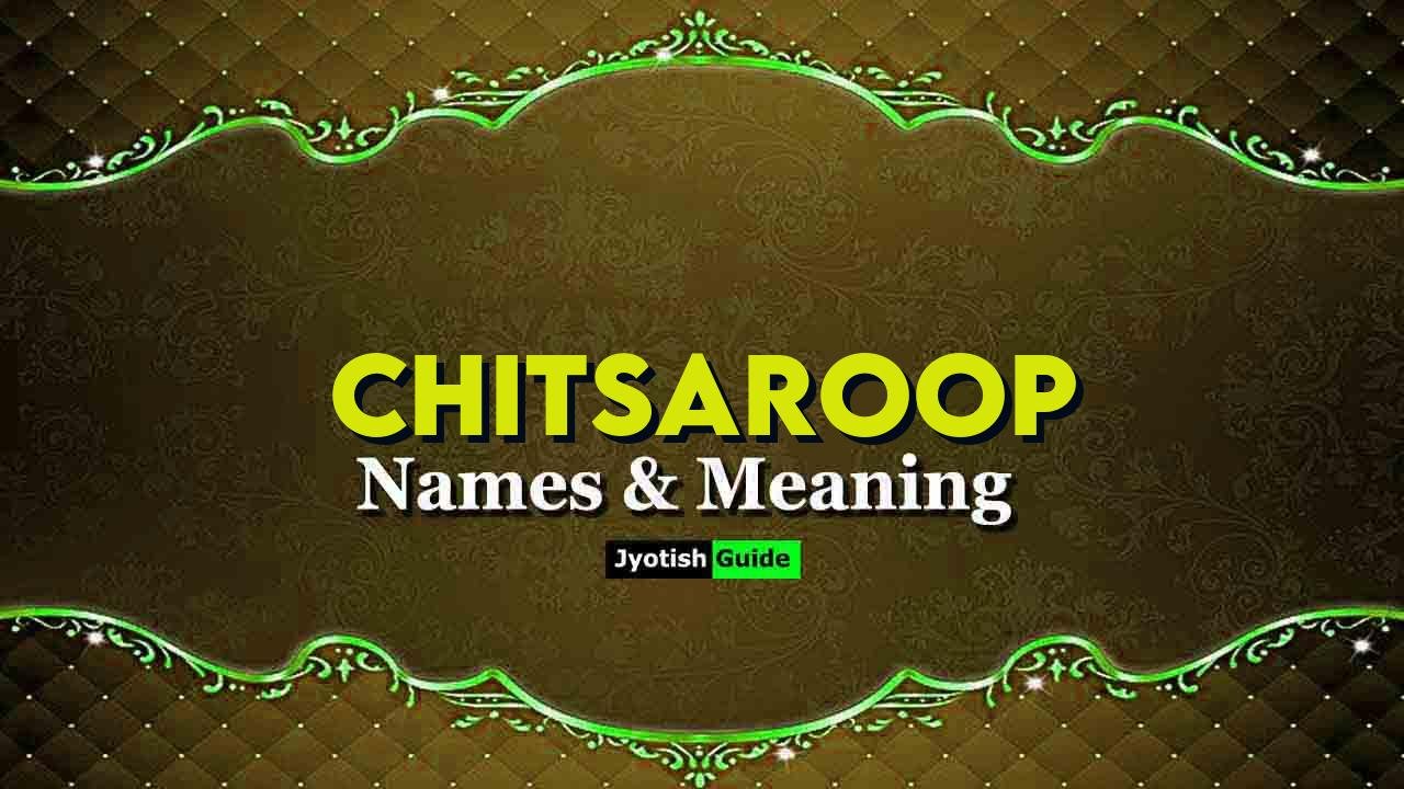 chitsaroop name meaning