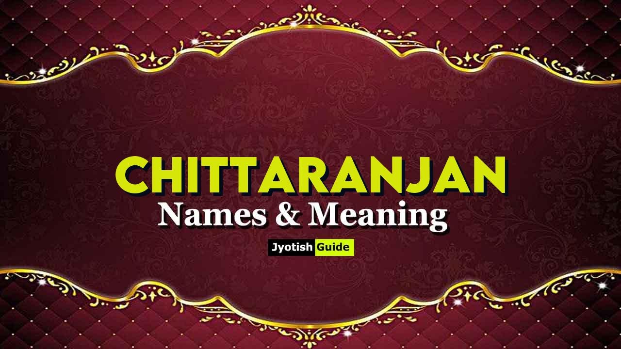 chittaranjan name meaning