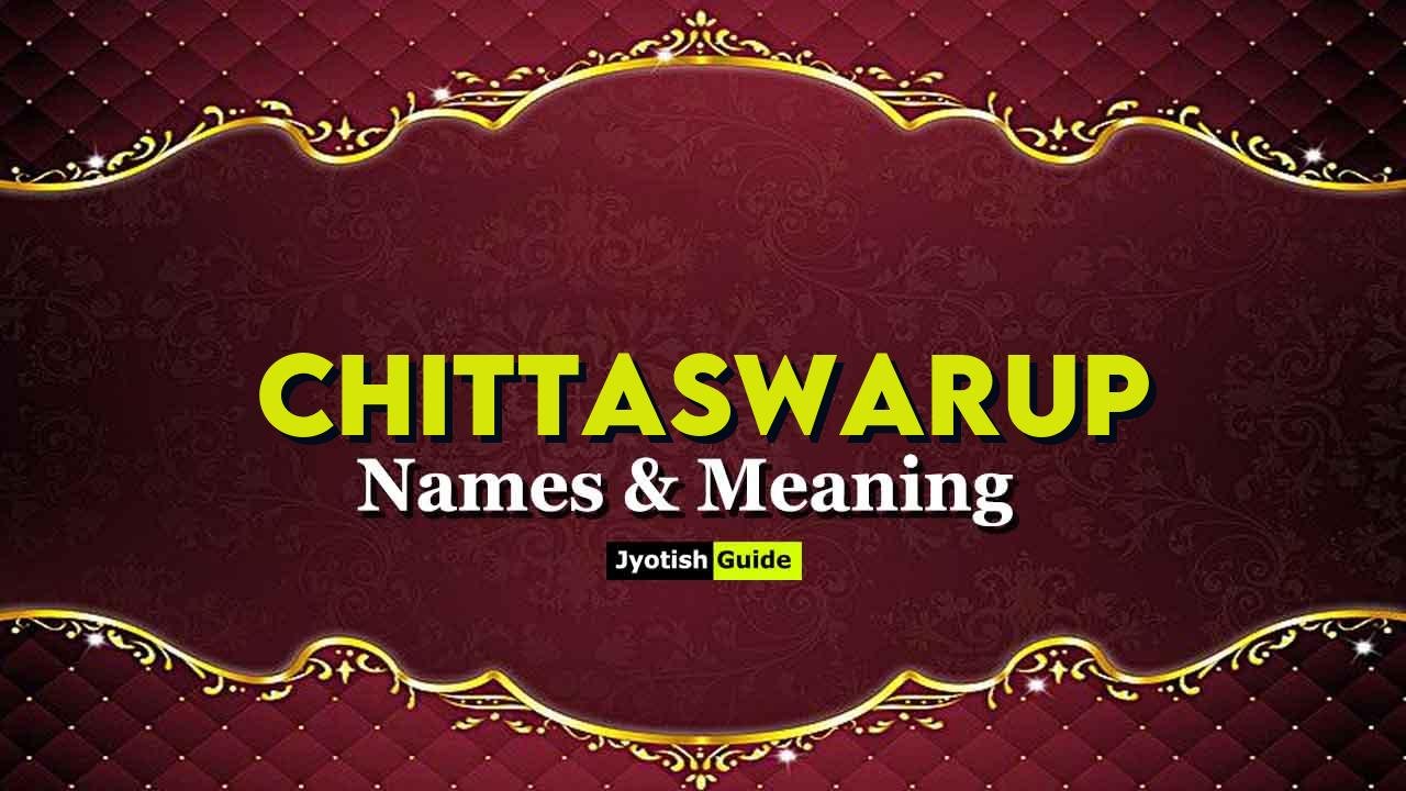 chittaswarup name meaning