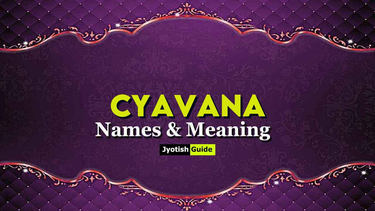 cyavana name meaning