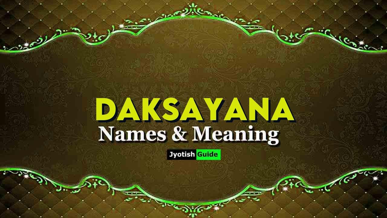 daksayana name meaning