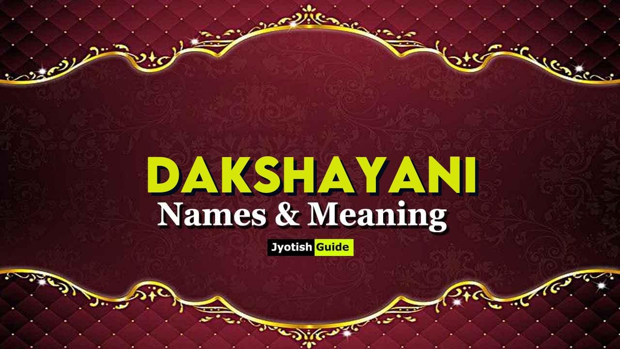 dakshayani name meaning