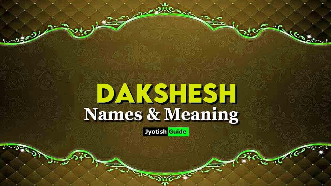 dakshesh name meaning