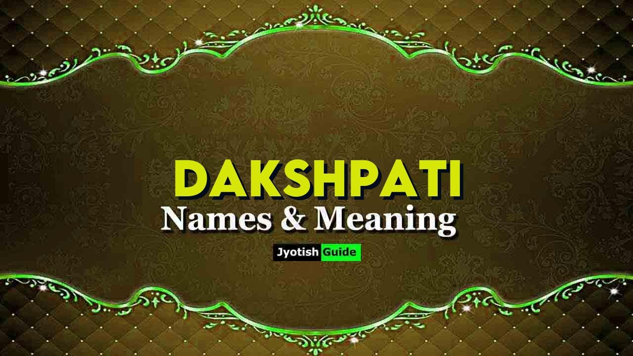 dakshpati name meaning