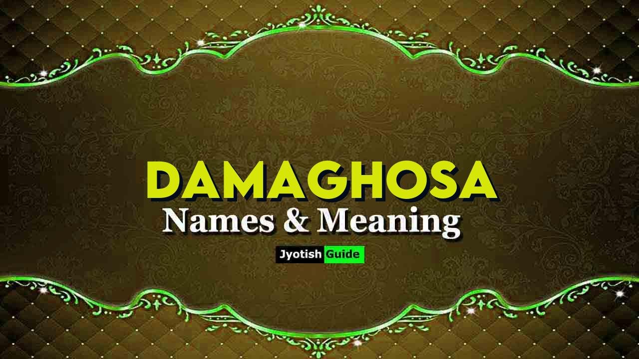 damaghosa name meaning