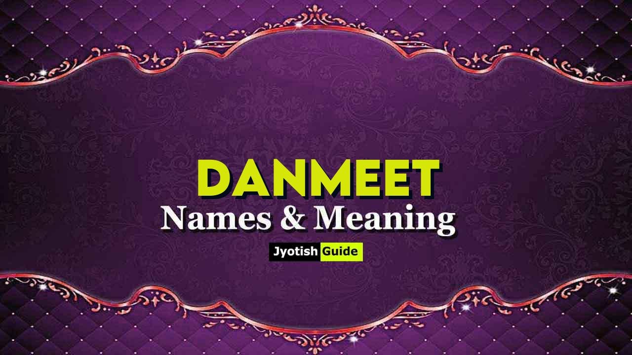 danmeet name meaning