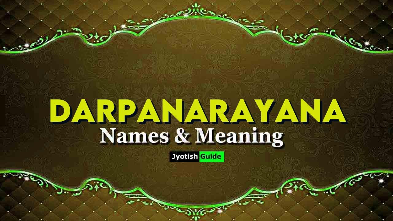 darpanarayana name meaning
