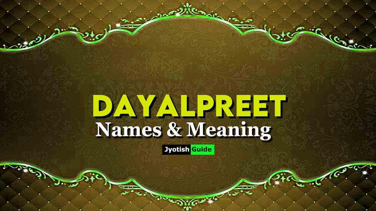 dayalpreet name meaning
