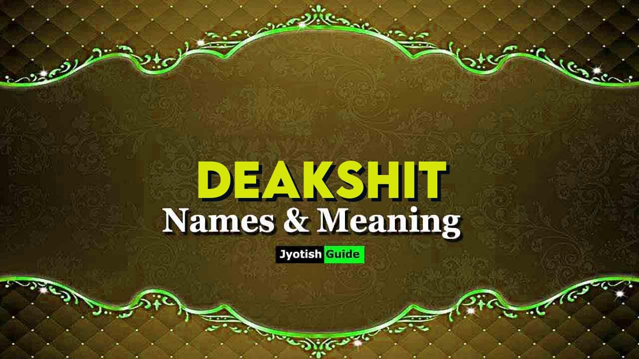 deakshit name meaning