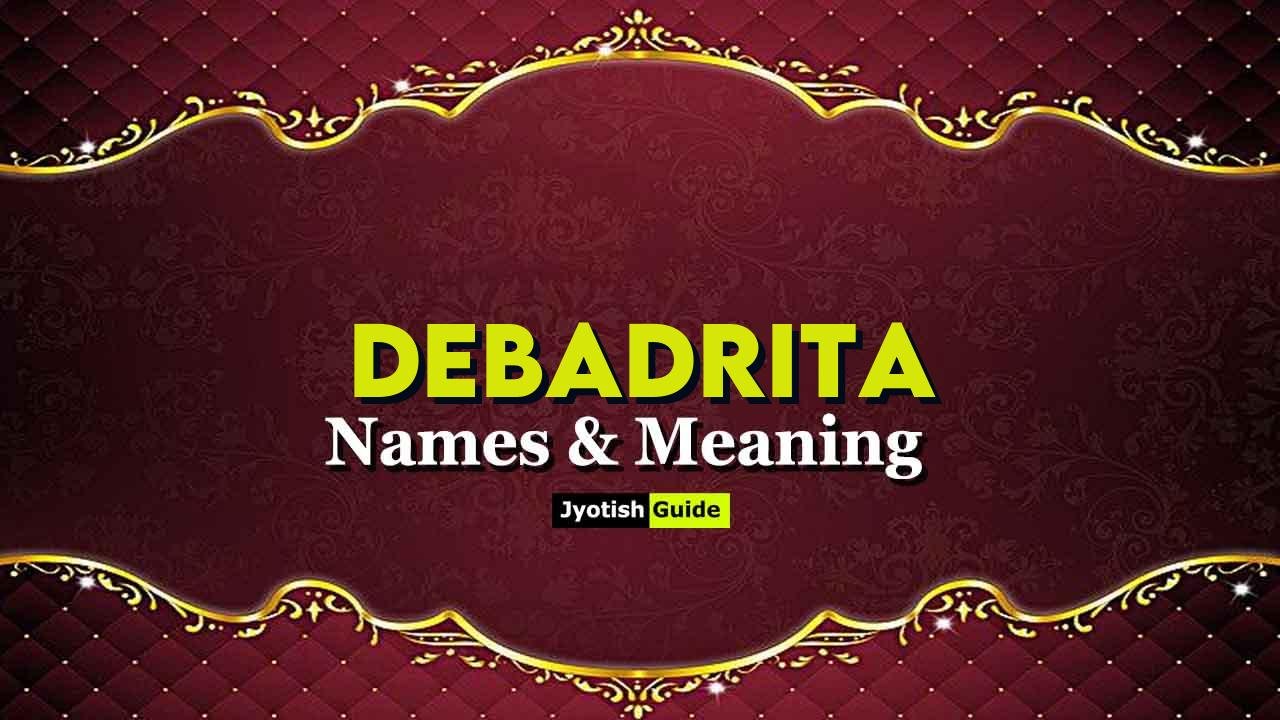 debadrita name meaning