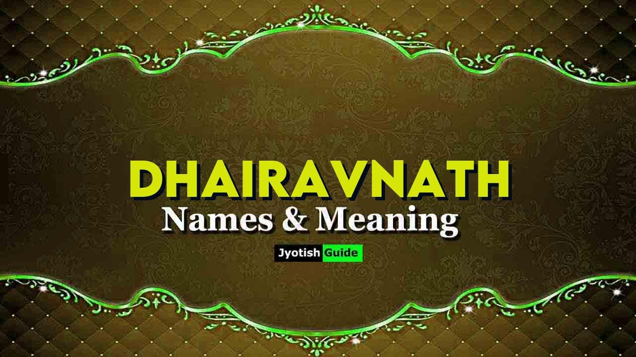 dhairavnath name meaning