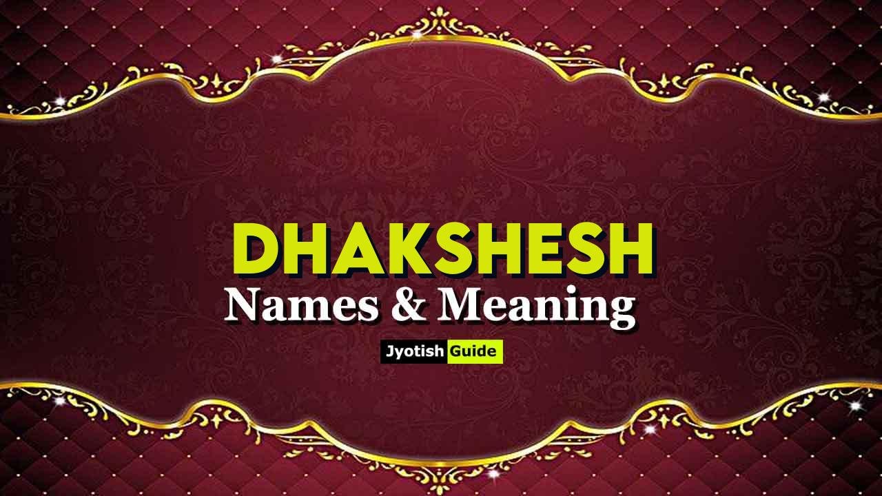 dhakshesh name meaning