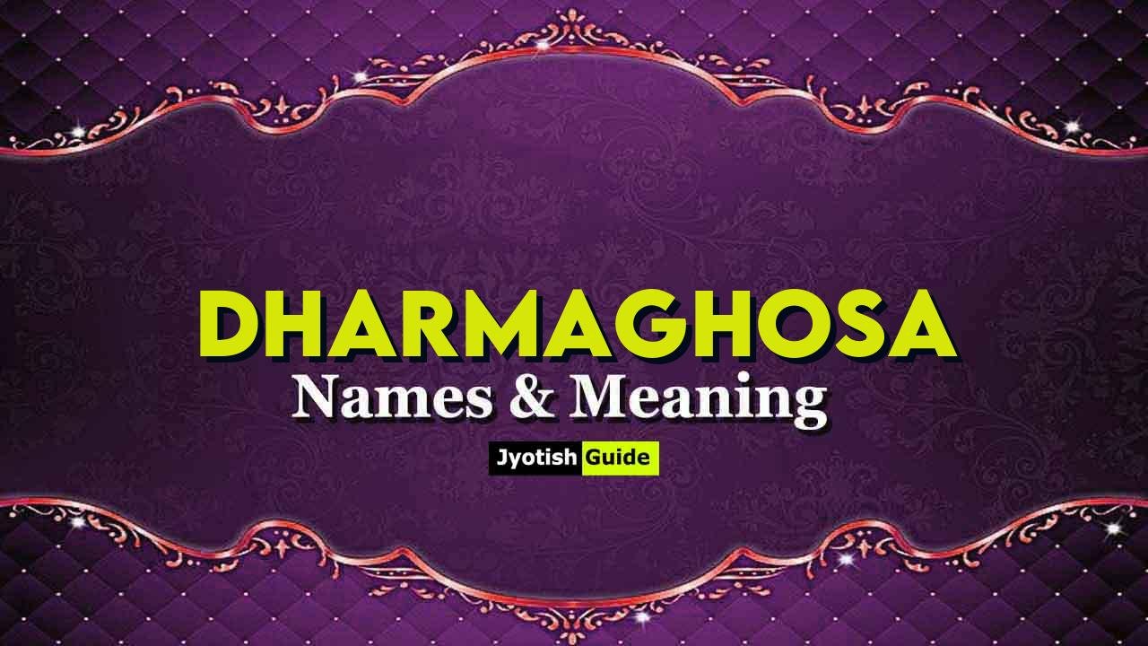 dharmaghosa name meaning