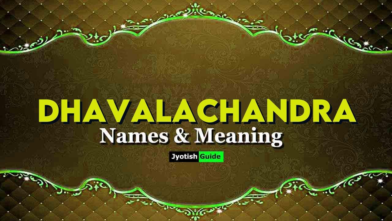 dhavalachandra name meaning