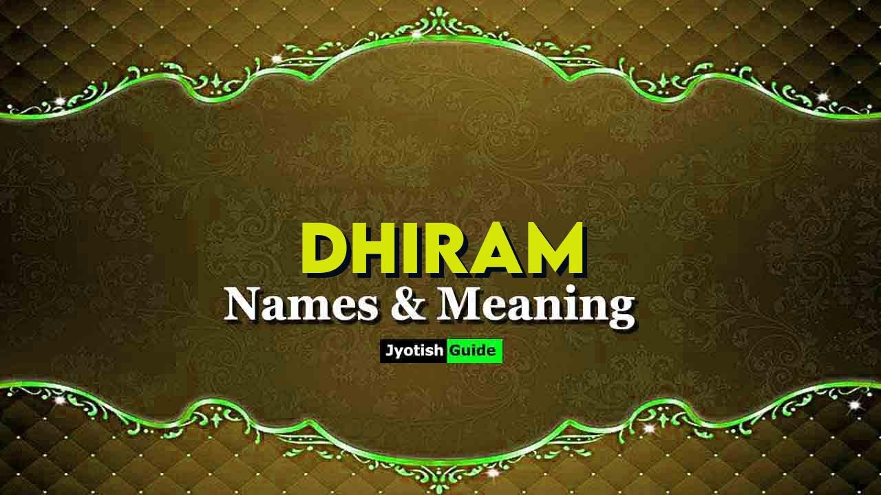 dhiram name meaning