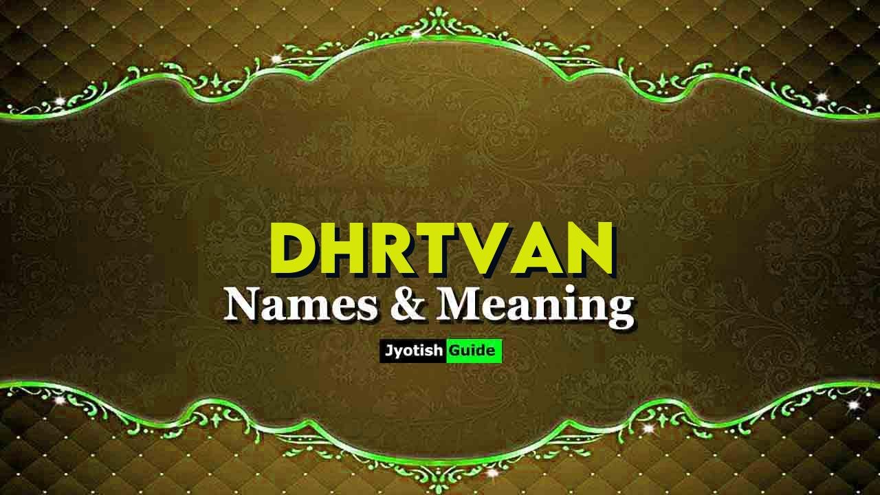 dhrtvan name meaning