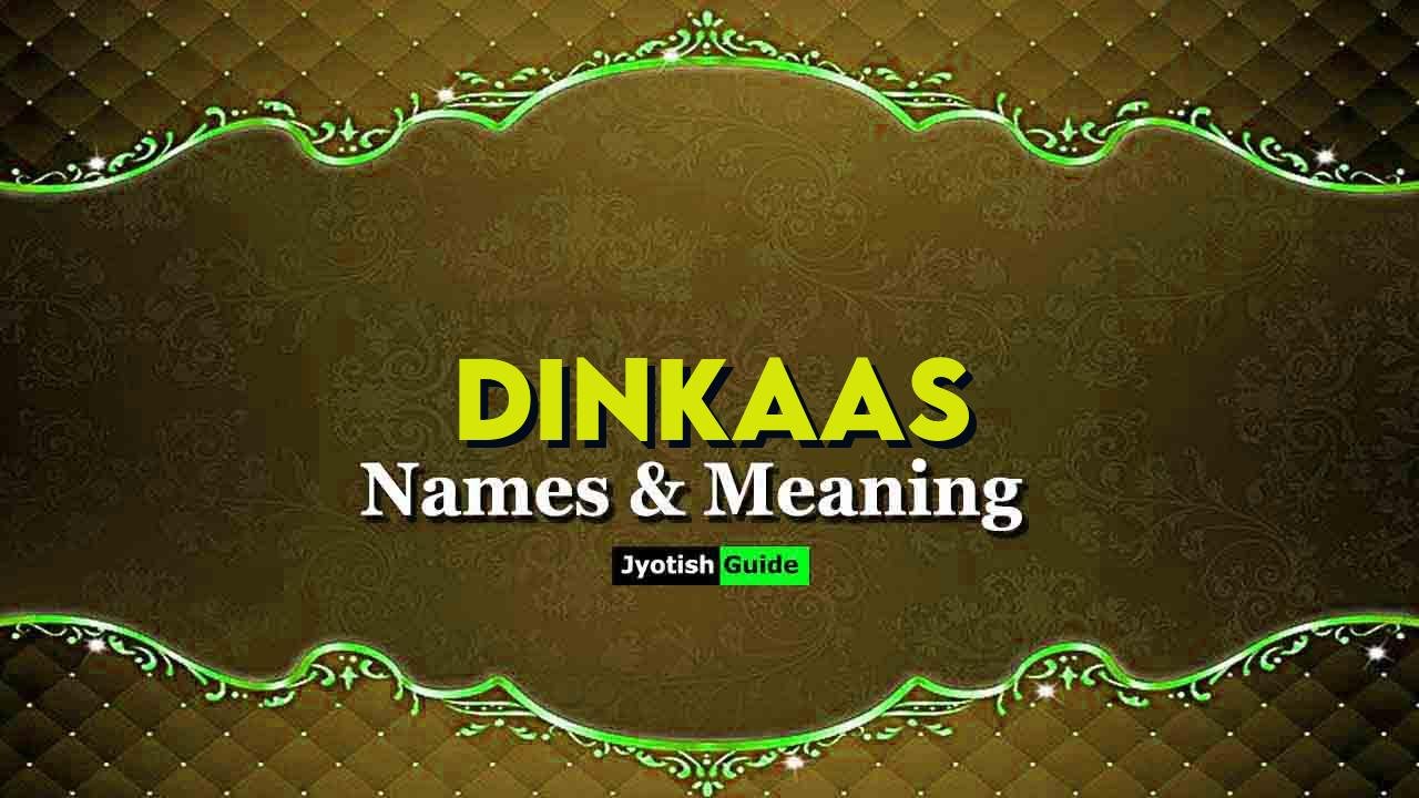 dinkaas name meaning