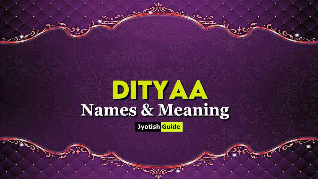dityaa name meaning