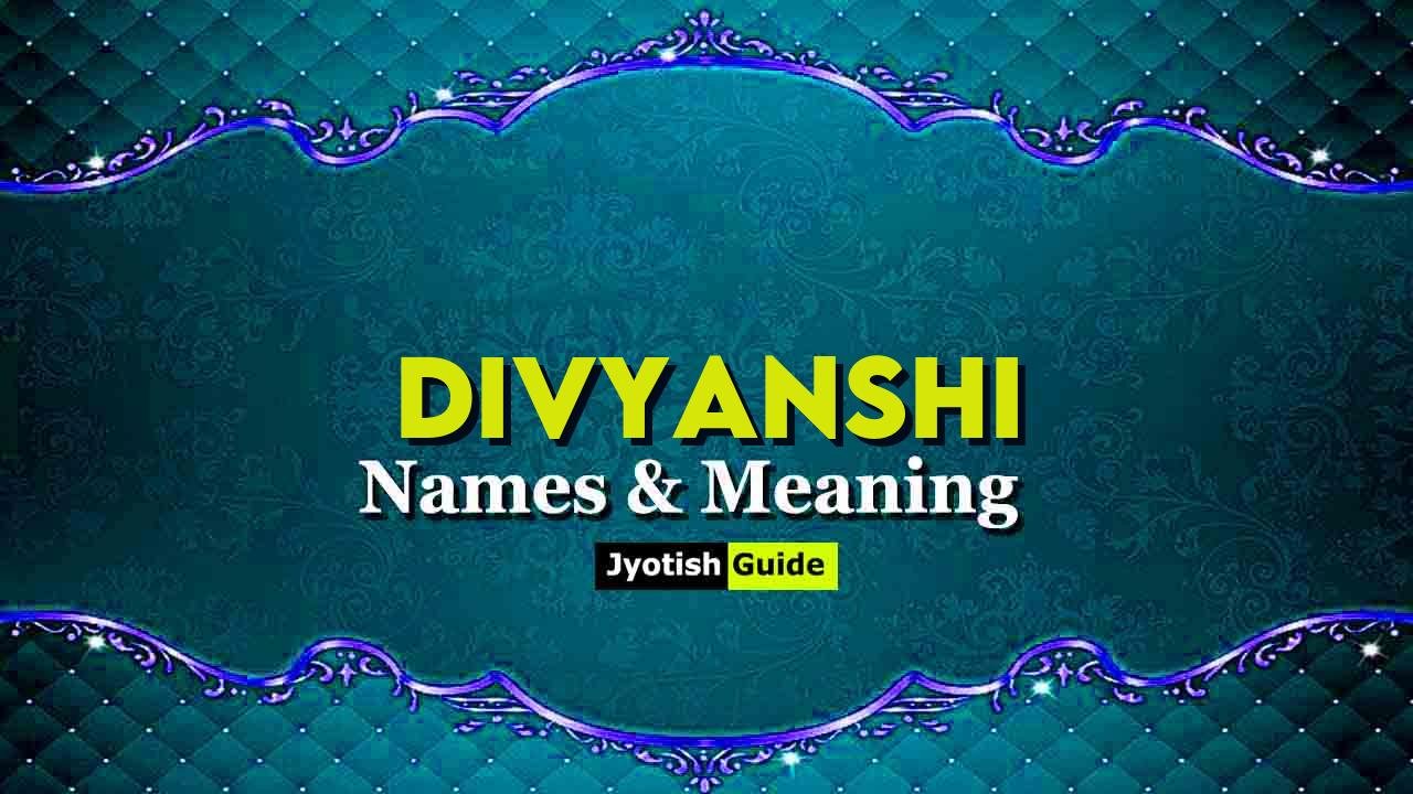 divyanshi name meaning