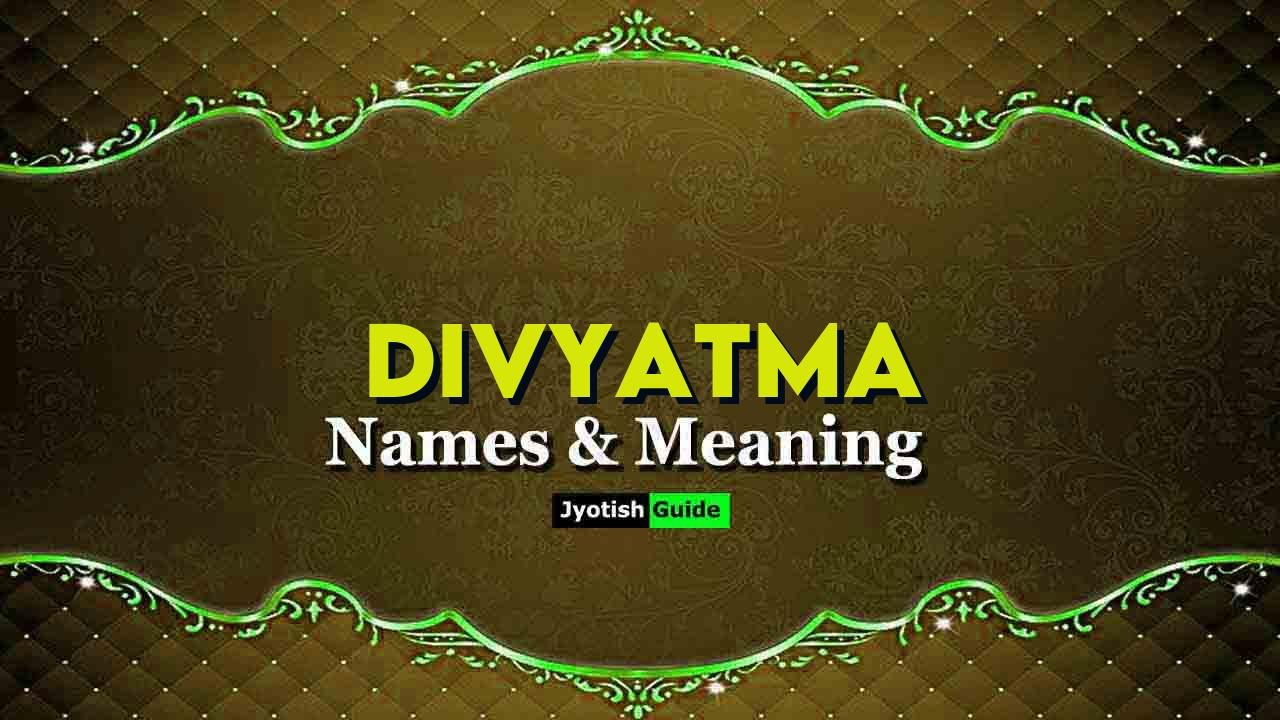 divyatma name meaning