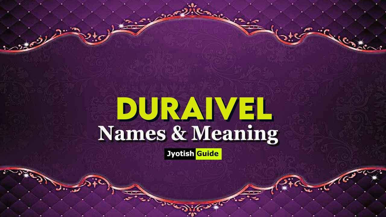 duraivel name meaning