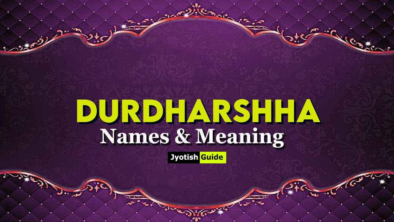 durdharshha name meaning