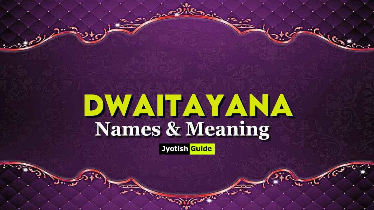 dwaitayana name meaning