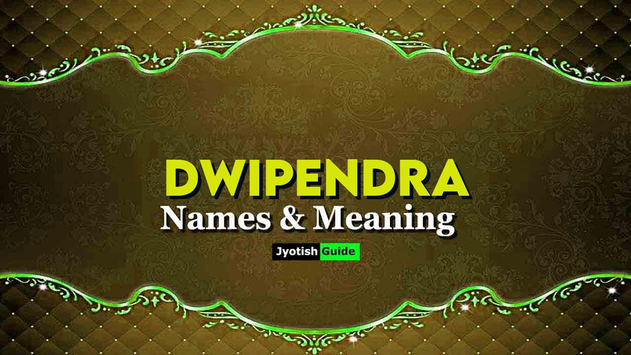 dwipendra name meaning