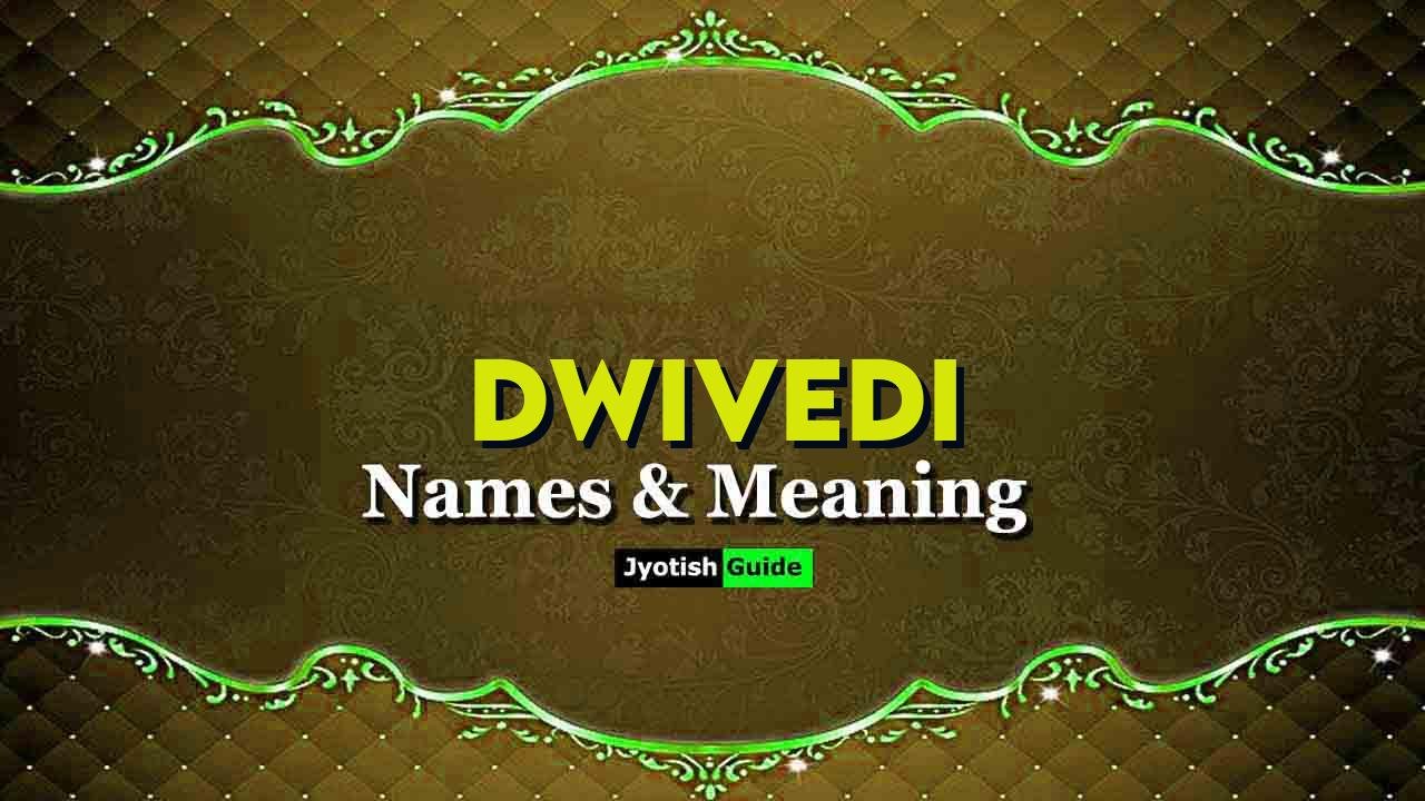 dwivedi name meaning
