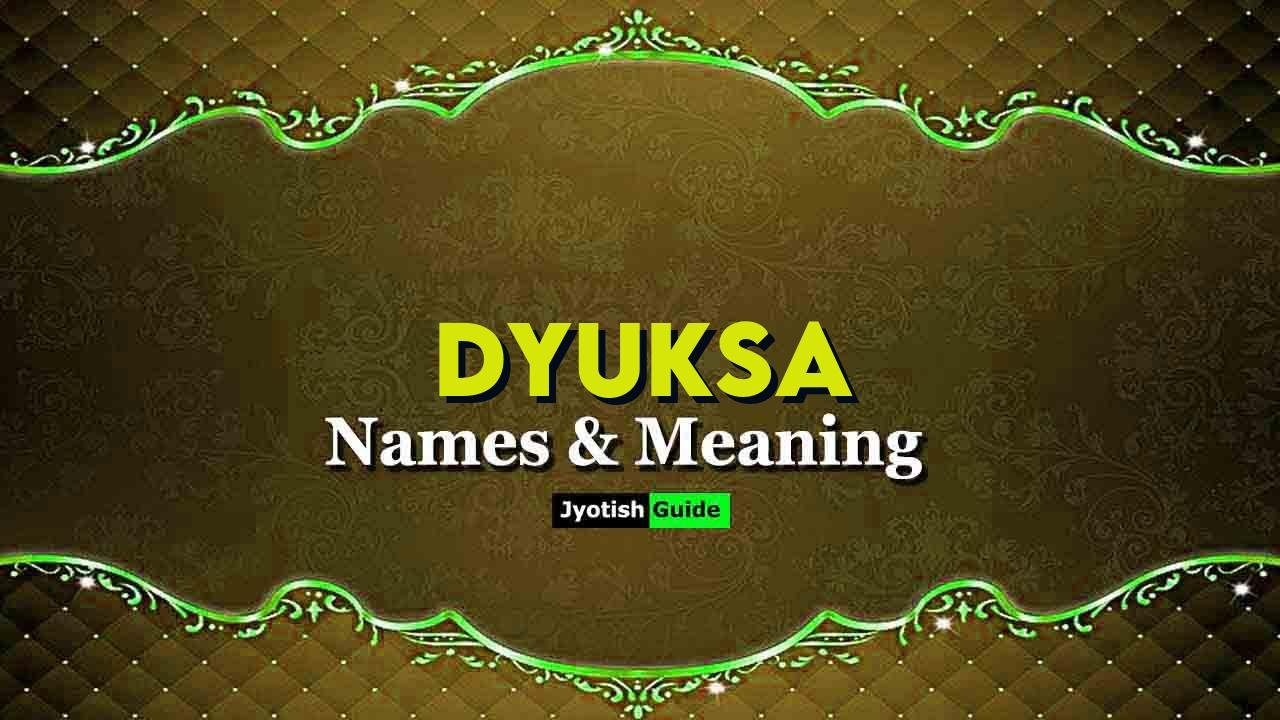 dyuksa name meaning