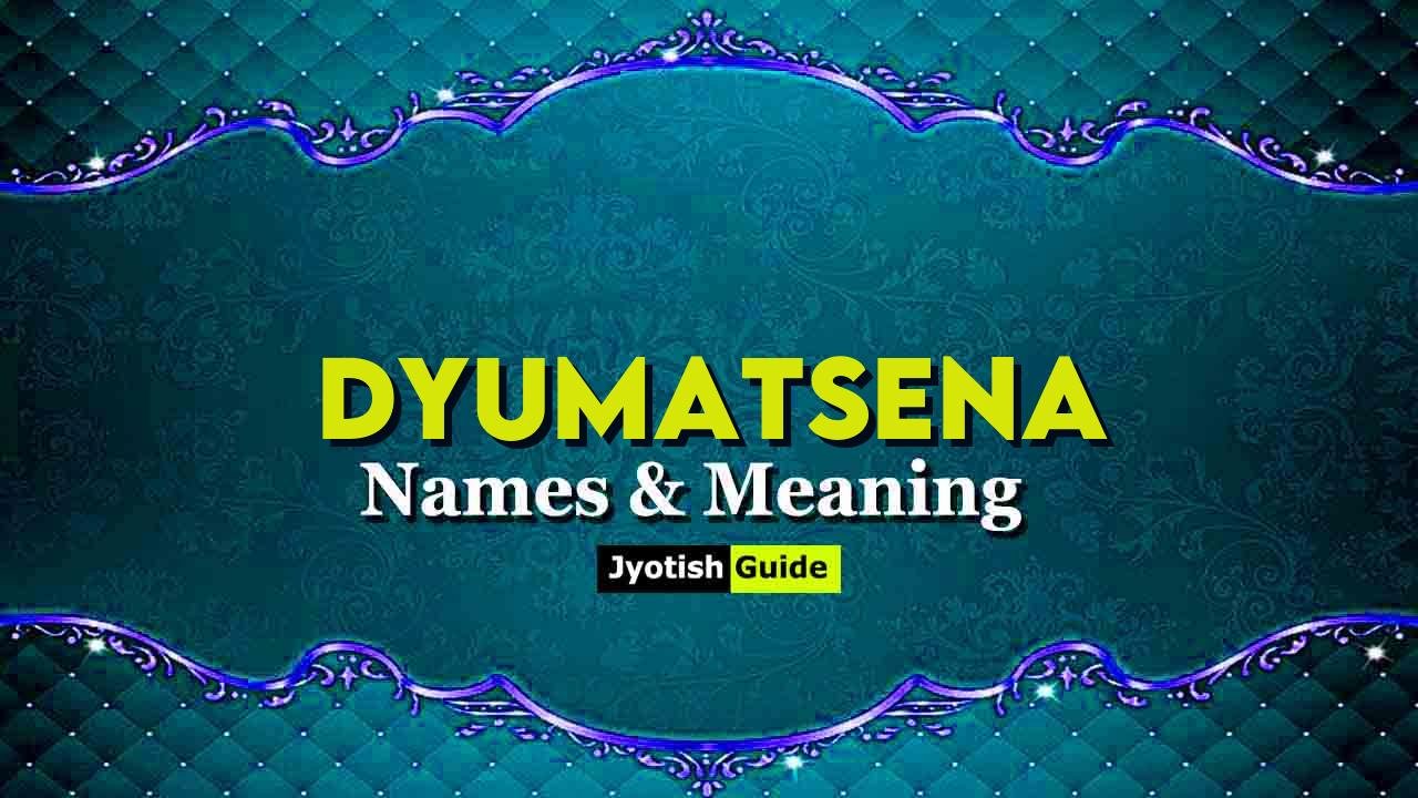 dyumatsena name meaning