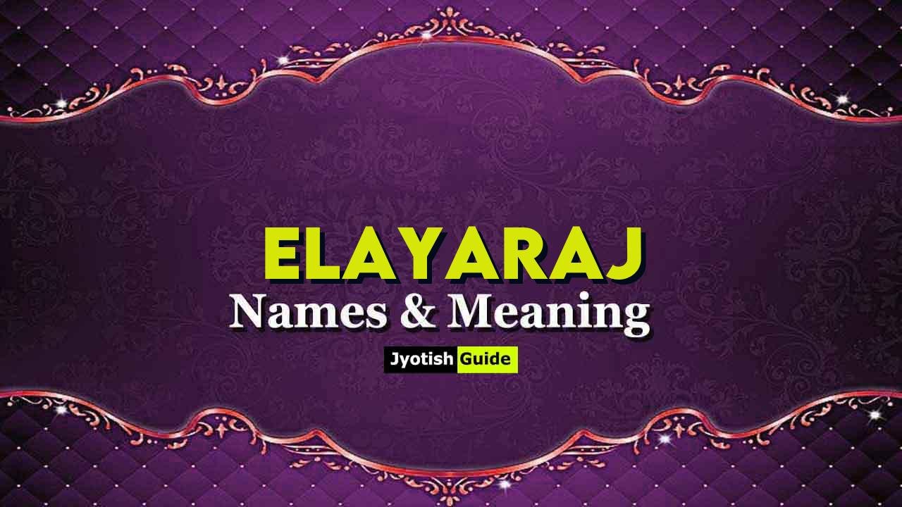 elayaraj name meaning