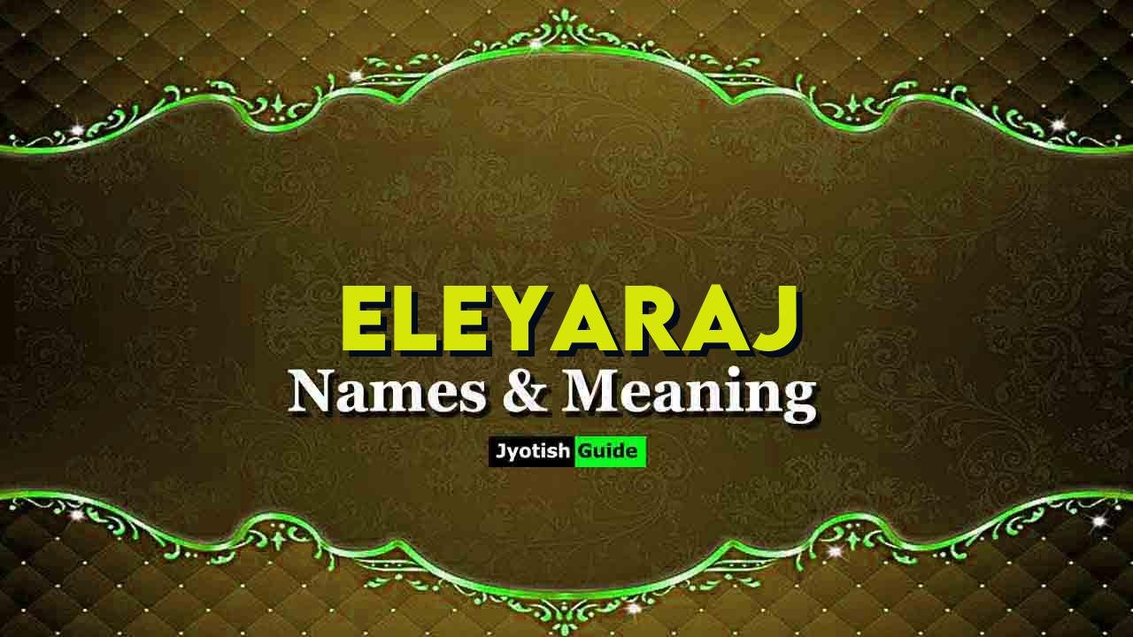 eleyaraj name meaning