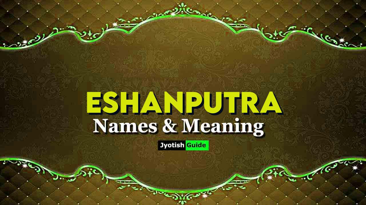 eshanputra name meaning