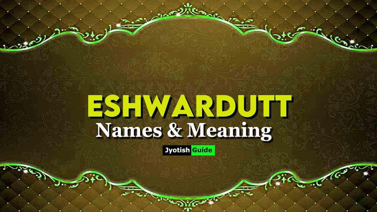 eshwardutt name meaning